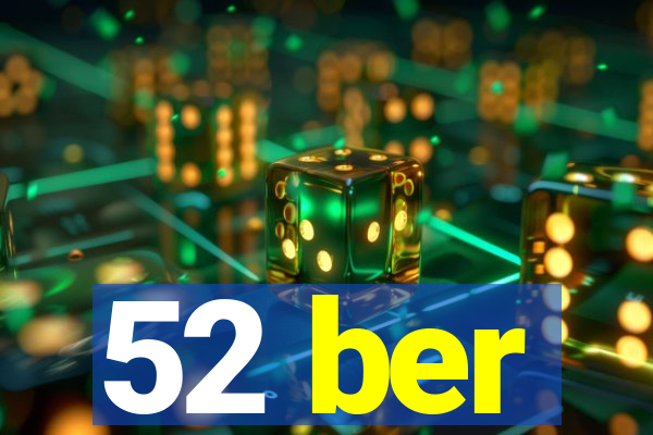 52 ber